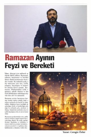 RAMAZAN AYININ FEYZİ VE BEREKETİ Yazar: Cengiz Özler Ramazan ayı;