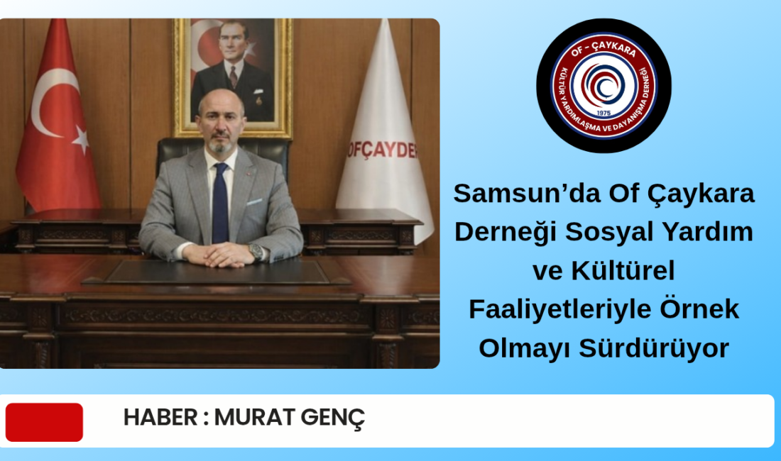 Haber : MURAT GENÇ/ SAMSUN
