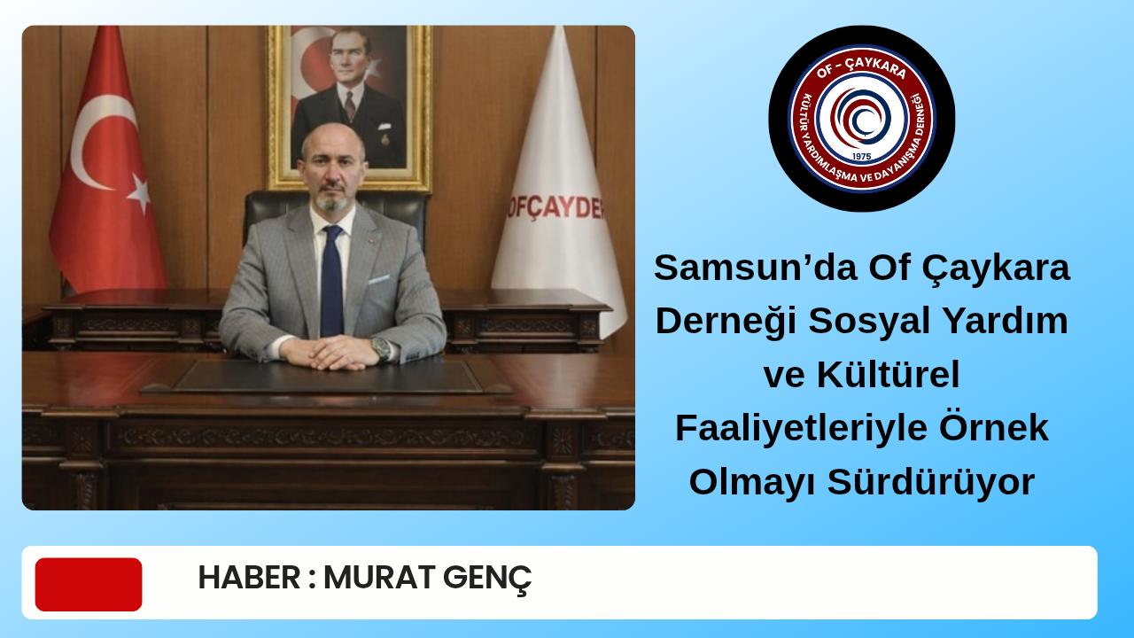 Haber : MURAT GENÇ/ SAMSUN