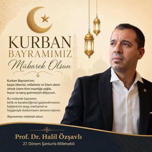 27. Dönem Şanlıurfa Milletvekili Prof. Dr. Halil Özşavlı, Kurban Bayramı